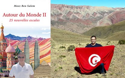 «Autour du monde II – 25 nouvelles escales», le nouveau livre de voyage de Moez Ben Salem