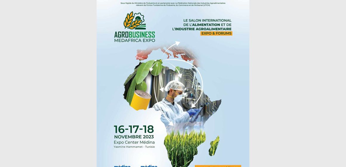 بلاغ / الصالون الدولي للصناعات الغذائية AGROBUSINESS MEDAFRICA EXPO 2023 بفضاء المدينة ياسمين الحمامات