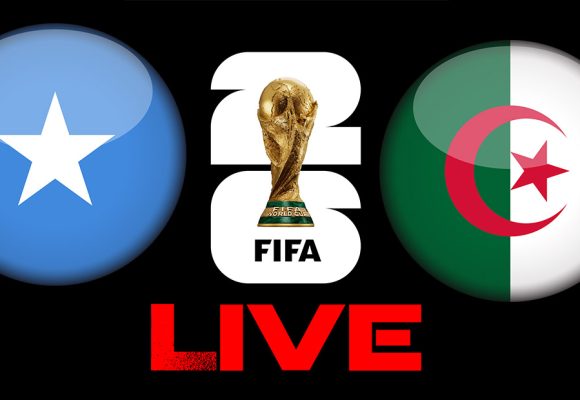 الجزائر و الصومال بث مباشر : تصفيات كأس العالم
