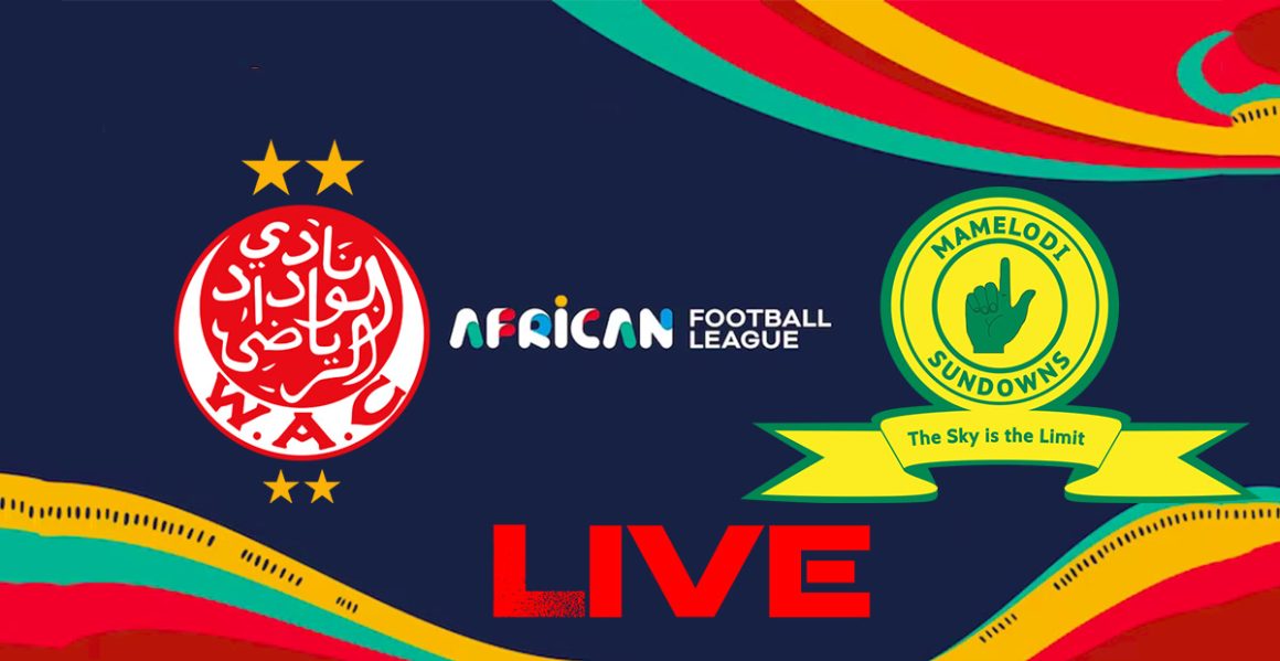 الوداد و صن داونز بث مباشر : نهائي الدوري الإفريقي