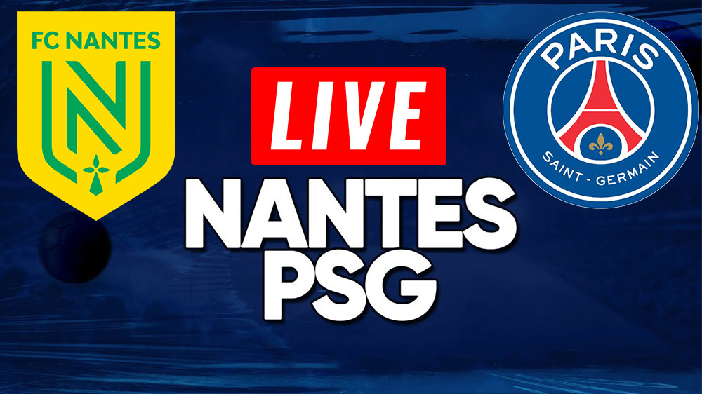 FC Nantes vs PSG en live streaming 2022 : L1 J 25 - Kapitalis
