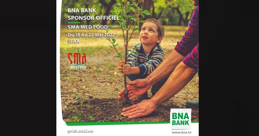 La BNA, sponsor officiel de la 13e édition du SMA Med Food