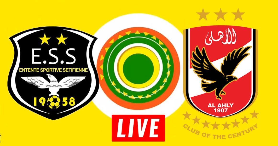 Setif vs Al Ahly en live streaming : Demi finale CAF 2022