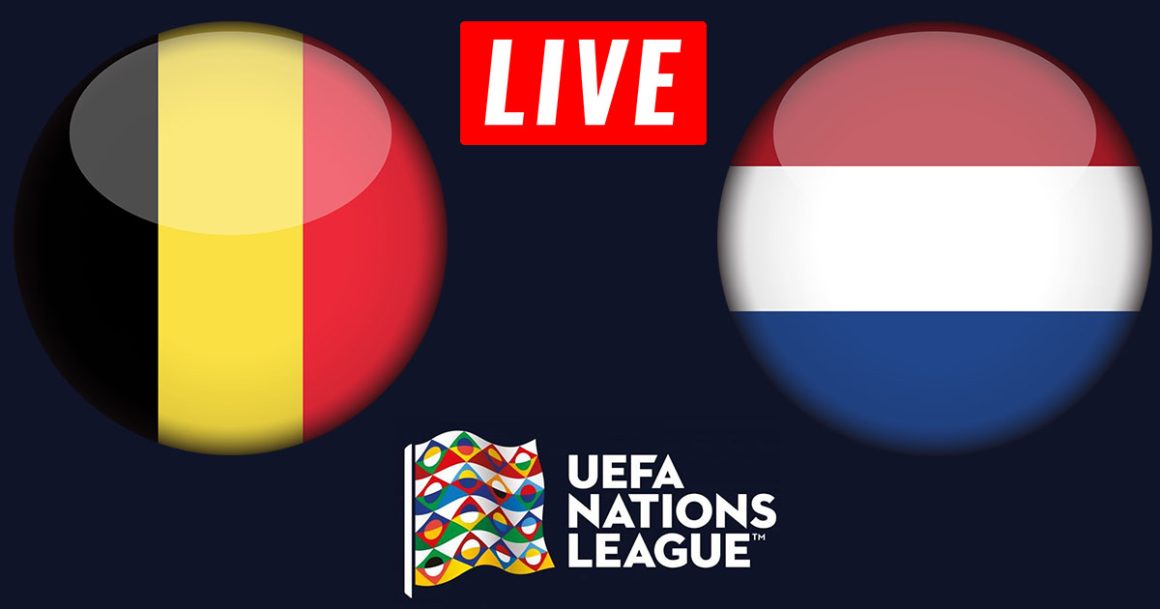 Belgique vs Pays Bas en live streaming : Ligue des Nations 2022