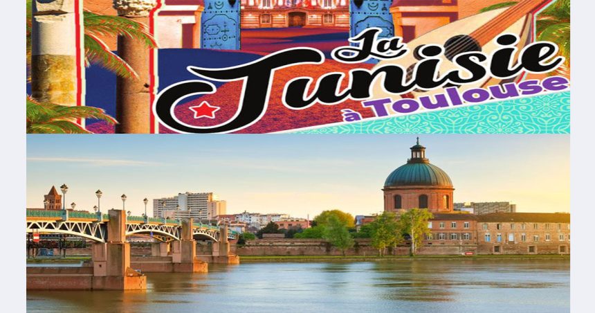 Toulouse accueille Les Journées culturelles et économique de la Tunisie