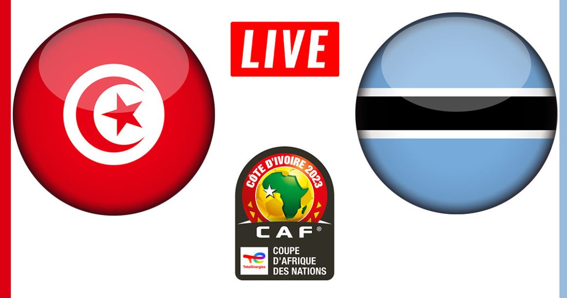 Tunisie vs Botswana en live streaming : Éliminatoires de la CAN