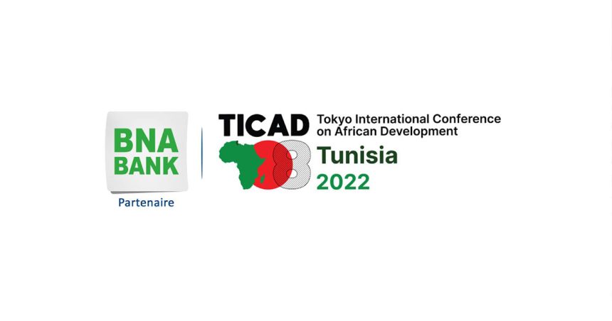 Ticad 8, la BNA soutient, accompagne et s’engage