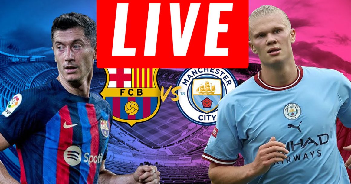 FC Barcelone vs Man City en live streaming : match amical 2022