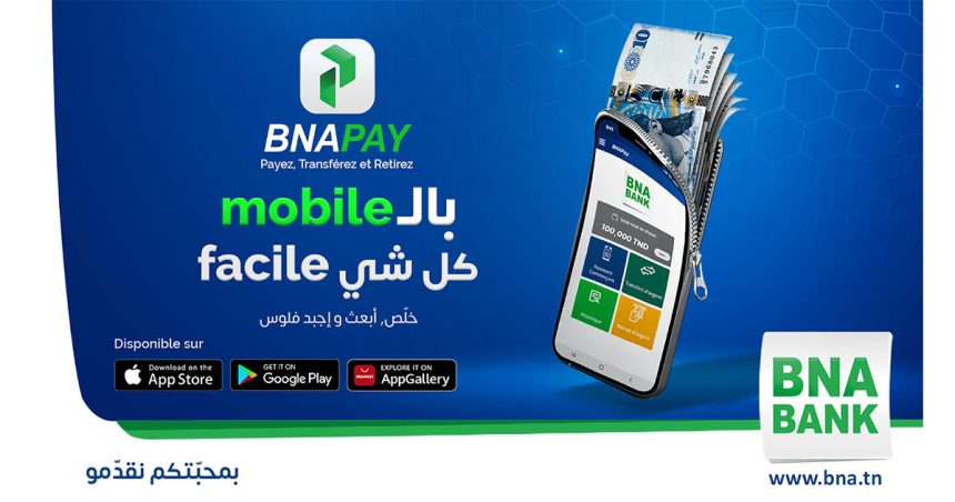 La BNA lance sa nouvelle application de paiement mobile : BNAPay