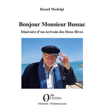 Vient de paraître : « Bonjour Monsieur Bussac » de Raouf Medelgi