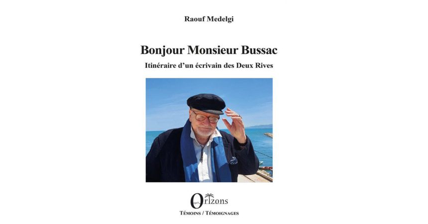 Vient de paraître : « Bonjour Monsieur Bussac » de Raouf Medelgi