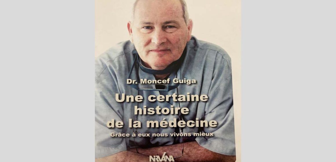 Vient de paraître : « Une certaine histoire de la médecine » de Moncef Guiga