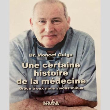 Vient de paraître : « Une certaine histoire de la médecine » de Moncef Guiga
