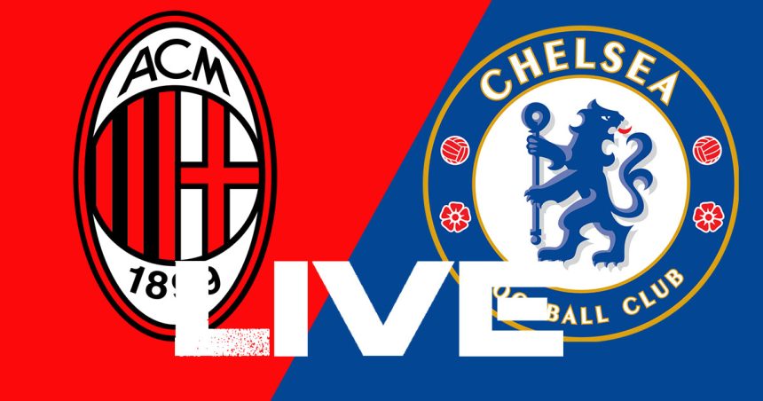 Milan vs Chelsea en live streaming : LDC 2022