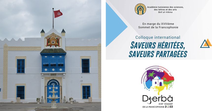 Sommet de la Francophonie à Djerba : Beït Al Hikma organise un colloque international sur le patrimoine alimentaire