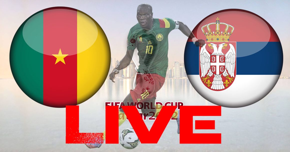 Cameroun vs Serbie en live streaming : Coupe du Monde 2022