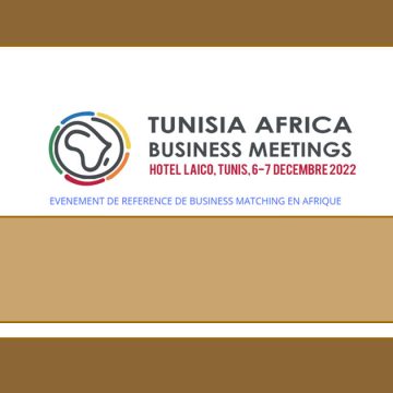 Les 2e Rencontres d’affaires Tunisie-Afrique les 6 et 7 décembre 2022 à Tunis