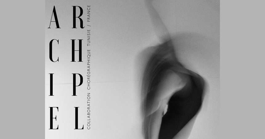 Des artistes tunisiens et français réunis dans le spectacle de danse « Archipel »