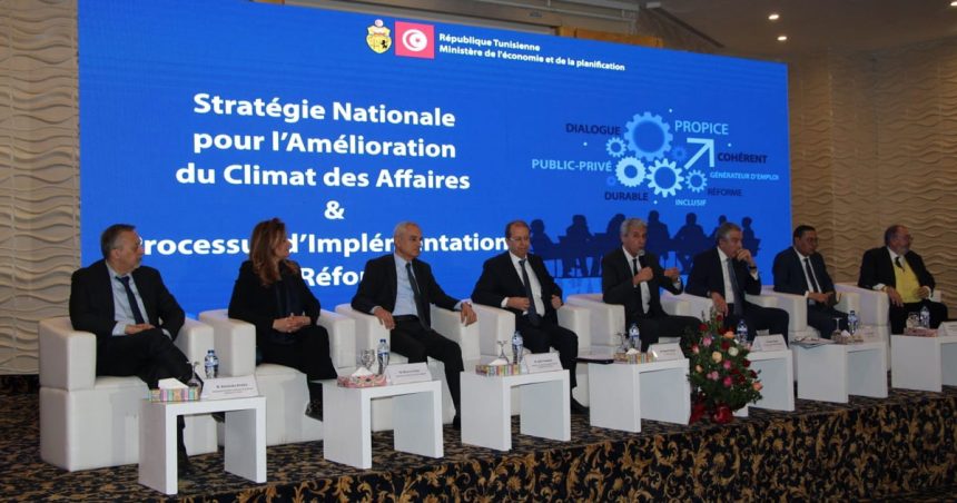 Tunisie : Le climat des affaires a nécessité une stratégie nationale de 229 réformes propre à lui pour l’améliorer !