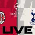 Tottenham vs Milan en live streaming : match retour Ligue des Champions 2023