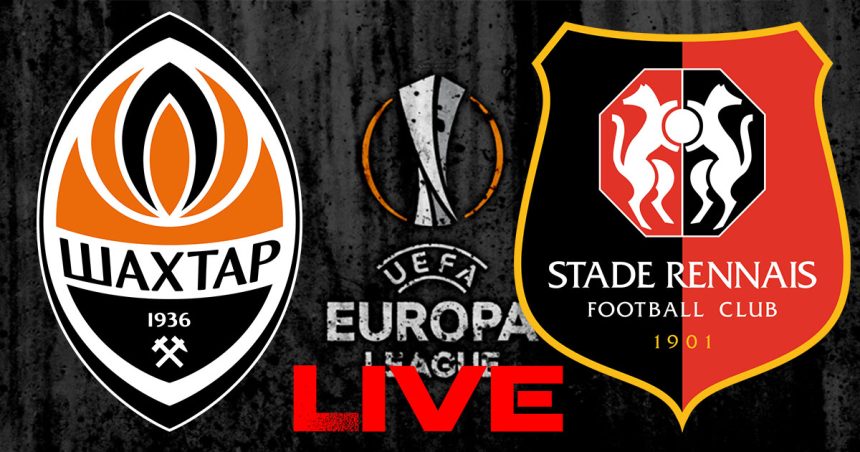 Shakhtar vs Rennes en live streaming : Ligue Europa 2023