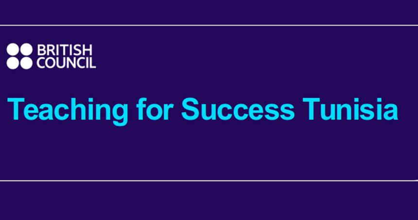 British Council : Cérémonie de clôture du programme « Teaching for Success, Tunisia »