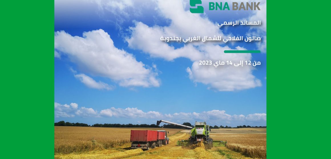 La BNA, sponsor du Salon de l’agriculture du Nord-Ouest