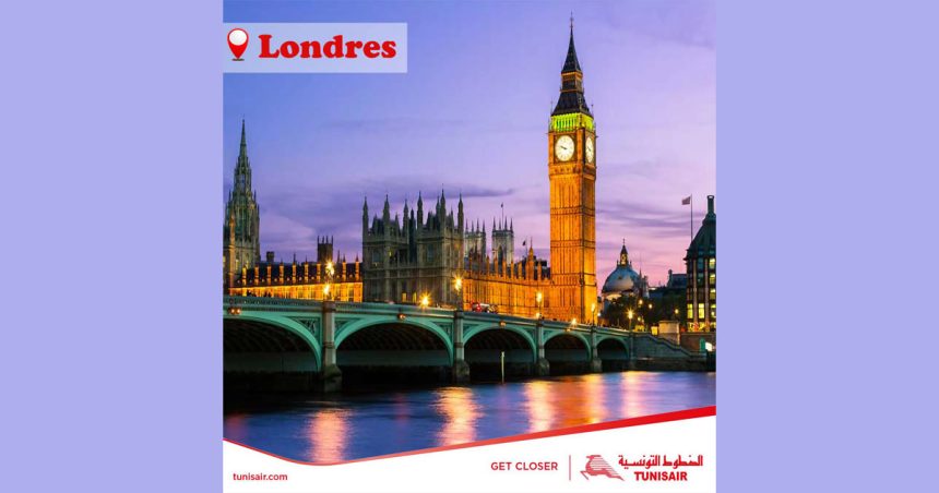 Vacances d’été : Avis aux voyageurs à destination et en provenance de Londres (Tunisair)