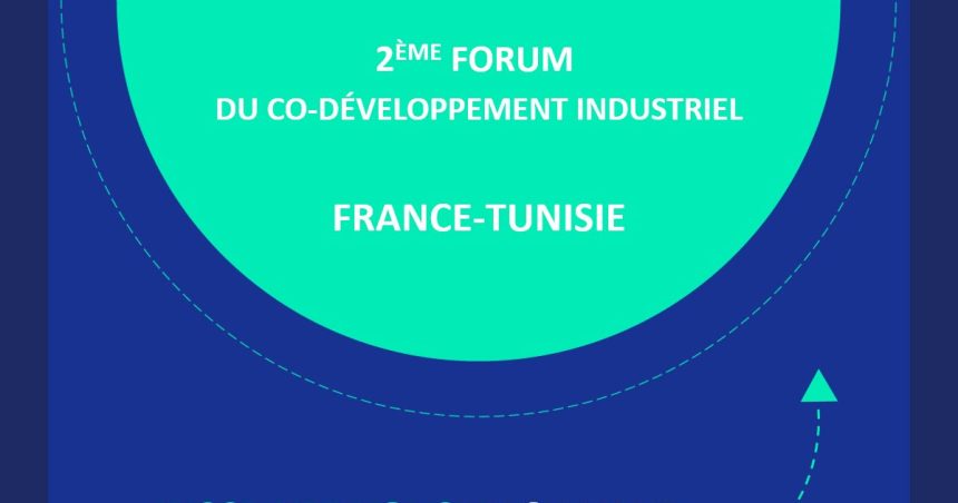 Le 2e Forum de co-développement industriel France – Tunisie