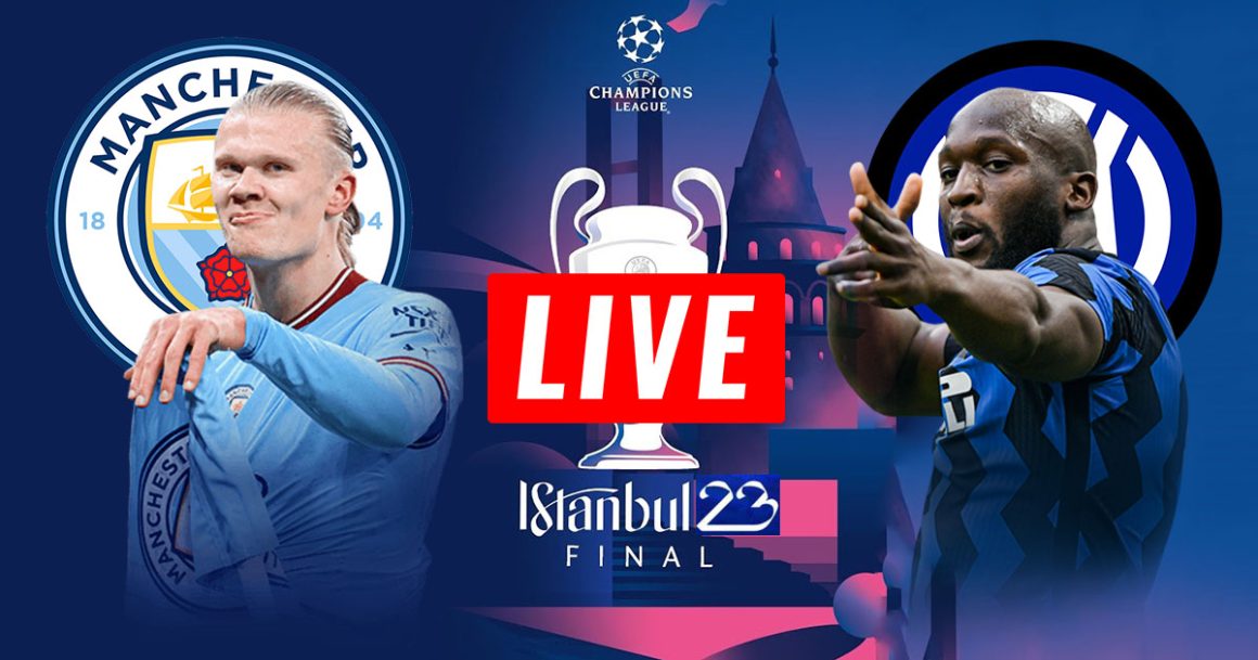 Man City vs Inter Milan en live streaming : Finale ligue des champions 2023