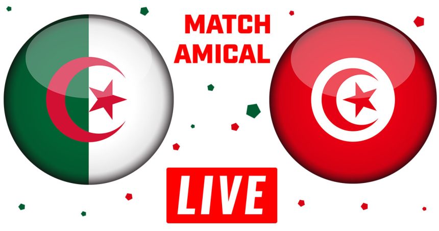 Algérie vs Tunisie en live streaming : match amical 2023