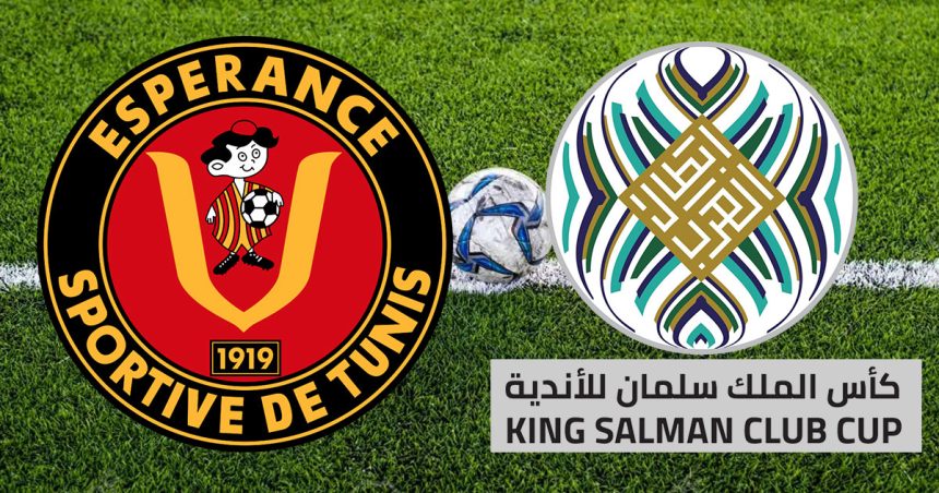 Espérance de Tunis : liste des joueurs retenus pour la Coupe du Roi Salman des Clubs