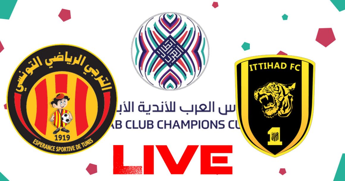 Espérance Tunis vs Al Ittihad en live streaming : Coupe Arabe 2023