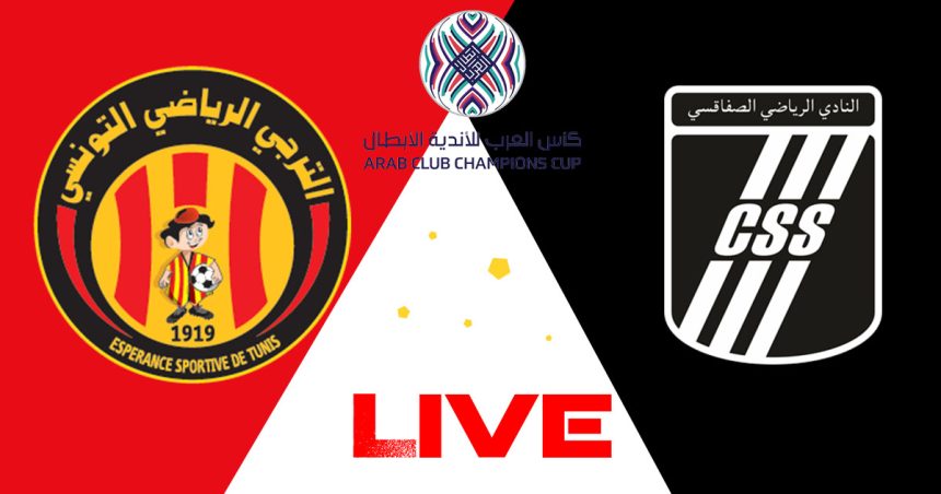 EST vs CSS en live streaming : Coupe Arabe 2023