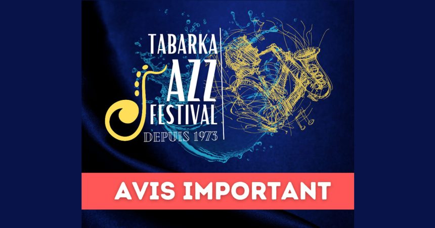 Le Tabarka Jazz Festival 2023 annulé : Explications des organisateurs