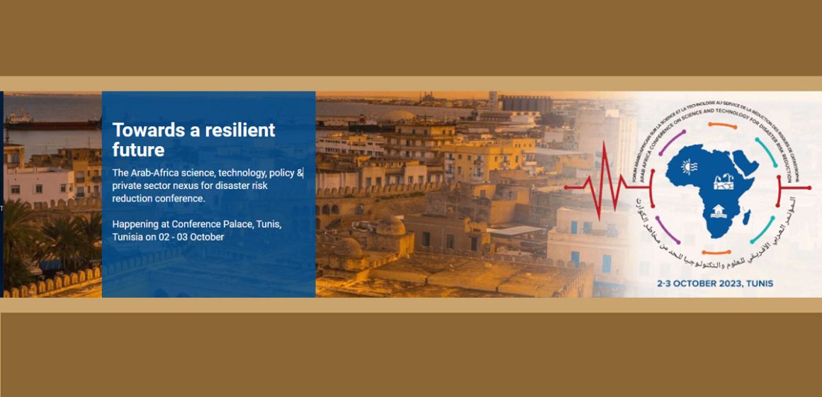 Tunis accueille la Conférence arabo-africaine sur la réduction des risques de catastrophe