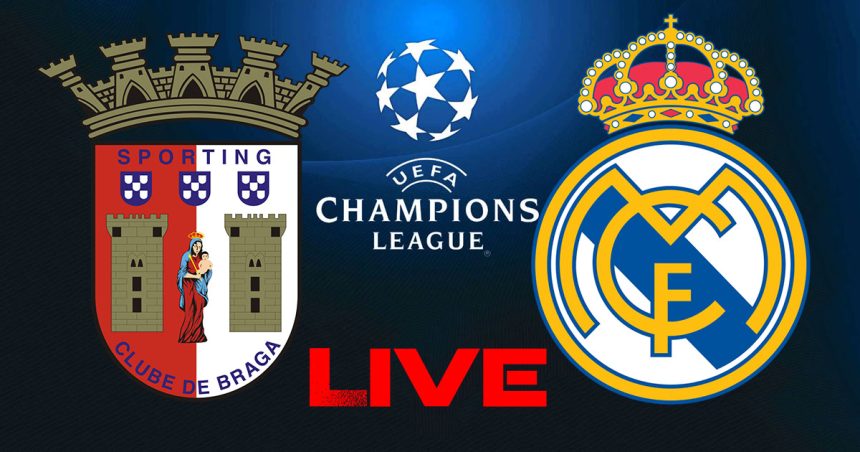 Braga vs Real Madrid en live streaming : Ligue des Champions