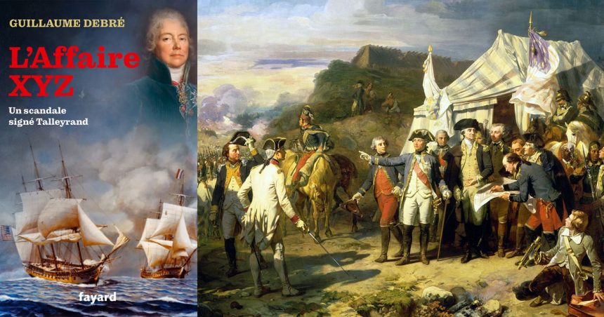 ‘‘L’Affaire XYZ’’ : la guerre franco-américaine oubliée