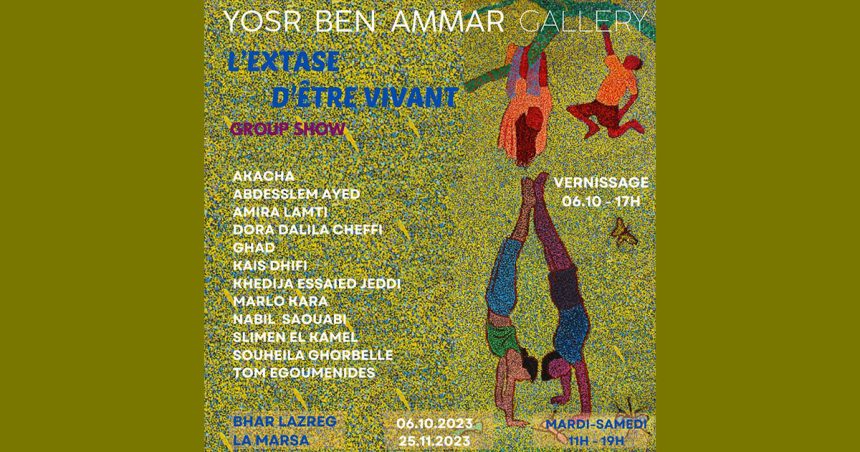 Yosr Ben Ammar Gallery : «L’extase d’être vivant»