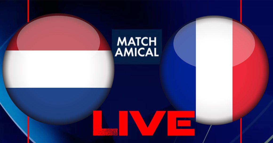 France vs Pays Bas en live streaming : match retour Éliminatoires de l’Euro