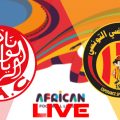 Wydad vs Espérance en live streaming : Demi de finale Ligue Africaine