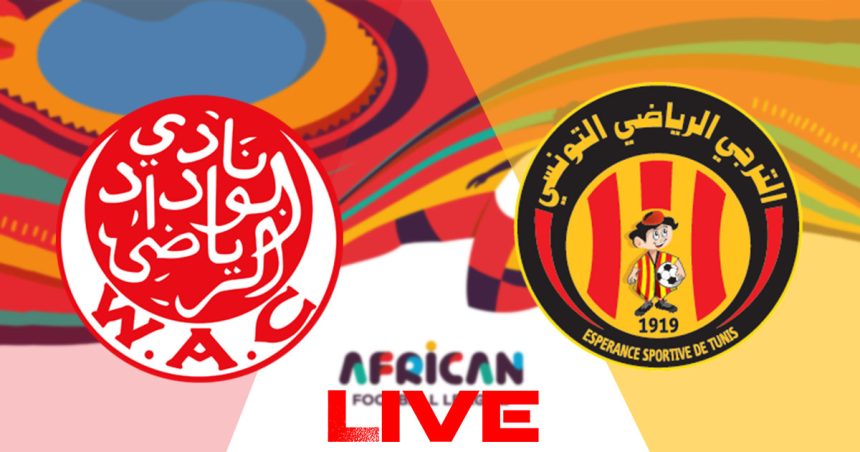 Wydad vs Espérance en live streaming : Demi de finale Ligue Africaine