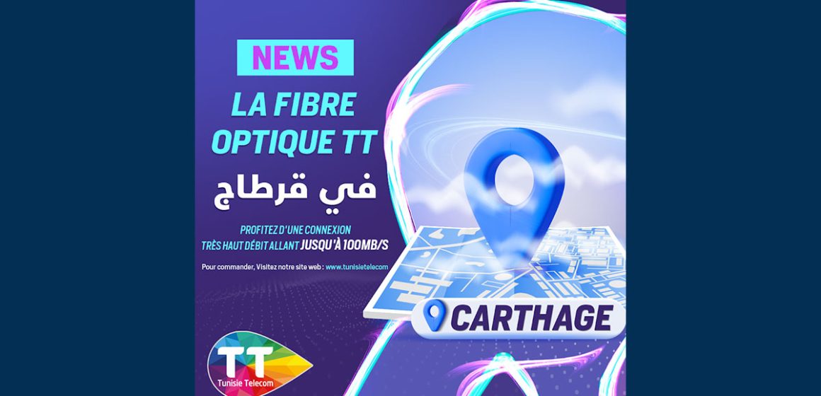 La fibre optique de Tunisie Telecom changera la vie des Carthaginois