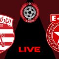 Club Africian vs Étoile Sahel en live streaming