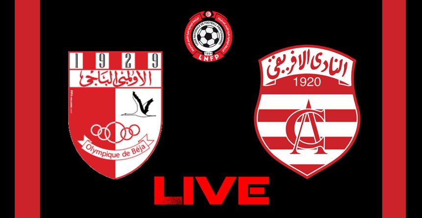 Club Africain vs Béja en live streaming : Championnat de Tunisie