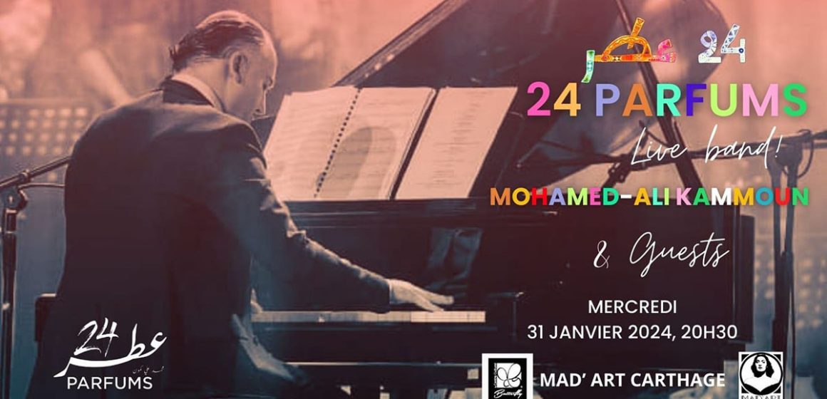 Mad’art Carthage accueille « 24 parfums » du pianiste et compositeur Mohamed Ali Kammoun