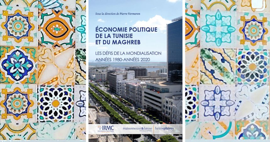 Vient de paraître : ‘‘Économie politique de la Tunisie et du Maghreb’’