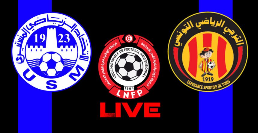 Monastir vs Espérance Tunis en live streaming : championnat de Tunisie 2024