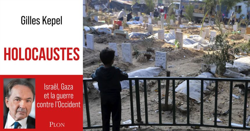 ‘‘Holocaustes. Israël, Gaza, et la guerre contre l’Occident’’ : une épuration ethnique politiquement correcte