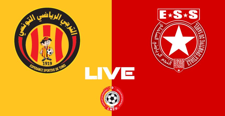 Espérance Tunis vs Étoile Sahel en live streaming : Championnat 2024